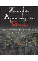 Zombie Apocalypse Guide: How to Survive the Living Dead