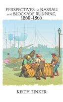 Perspectives on Nassau and Blockade Running, 1860-1865