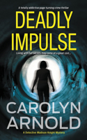 Deadly Impulse: (6 Detective Madison Knight)