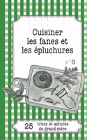 Cuisiner les fanes et épluchures