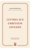 Lettres Aux Chrétiens Affligés (Letters of Samuel Rutherford)