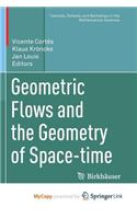 Geometric Flows and the Geometry of Space-time