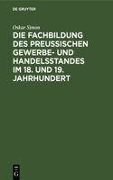 Fachbildung des preussischen Gewerbe- und Handelsstandes im 18. und 19. Jahrhundert