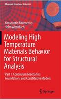 Modeling High Temperature Materials Behavior for Structural Analysis: Part I: Continuum Mechanics Foundations and Constitutive Models(28 Advanced Structured Materials)