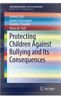 Protecting Children Against Bullying and Its Consequences