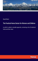 The Practical Home Doctor for Women and Children