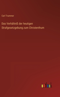 Verhältniß der heutigen Strafgesetzgebung zum Christenthum