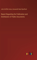 Report Regarding the Publication and Distribution of Public Documents