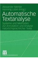 Automatische Textanalyse: Systeme Und Methoden Zur Annotation Und Analyse Naturlichsprachlicher Texte