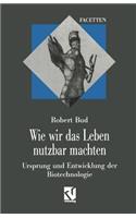 Wie Wir Das Leben Nutzbar Machten