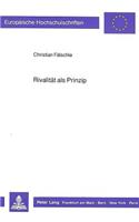 Rivalitaet ALS Prinzip: Die Englische Demokratie Im Denken Des Wilhelminischen Deutschland 1900-1914(462 Europaeische Hochschulschriften / European University Studie)