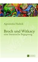 Broch Und Witkacy - Eine Literarische Begegnung