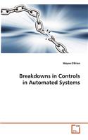 Breakdowns in Controls in Automated Systems