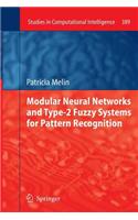 Modular Neural Networks and Type-2 Fuzzy Systems for Pattern Recognition: (389 Studies in Computational Intelligence)