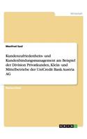 Kundenzufriedenheits- und Kundenbindungsmanagement am Beispiel der Division Privatkunden, Klein- und Mittelbetriebe der UniCredit Bank Austria AG