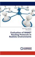 Evaluation of Manet Routing Protocols in Realistic Environments