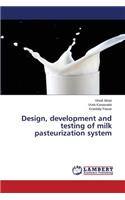 Design, development and testing of milk pasteurization system