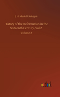 History of the Reformation in the Sixteenth Century, Vol 2