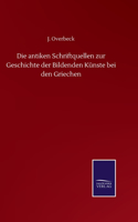 antiken Schriftquellen zur Geschichte der Bildenden Künste bei den Griechen