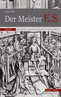 Der Meister E.S.