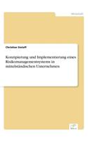 Konzipierung und Implementierung eines Risikomanagementsystems in mittelständischen Unternehmen