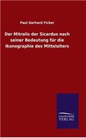 Mitralis der Sicardus nach seiner Bedeutung für die Ikonographie des Mittelalters