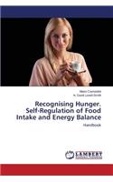 Recognising Hunger. Self-Regulation of Food Intake and Energy Balance