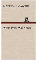 Weeds by the Wall Verses