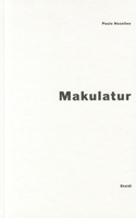 Paulo Nozolino: Makulatur