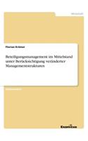 Beteiligungsmanagement im Mittelstand unter Berücksichtigung veränderter Managementstrukturen