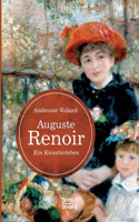 Auguste Renoir. Ein Künstlerleben