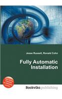 Fully Automatic Installation