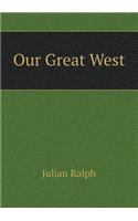 Our Great West