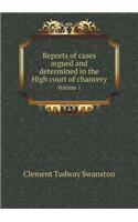 Reports of Cases Argued and Determined in the High Court of Chancery Volume 1