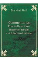 Commentaries Principally on Those Diseases of Females Which Are Constitutional