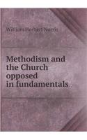Methodism and the Church opposed in fundamentals