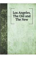 Los Angeles. The Old and The New: (English)