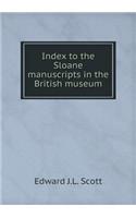 Index to the Sloane manuscripts in the British museum