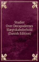 Studier Over Decapodernes Slaegtskabsforhold (Danish Edition)