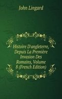 Histoire D'angleterre, Depuis La Premiere Invasion Des Romains, Volume 8 (French Edition)
