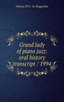 Grand lady of piano jazz: oral history transcript / 1994