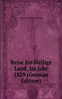 Reise Ins Heilige Land, Im Jahr 1829 (German Edition)