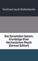 Das Dynamiden-System, Grundzuge Einer Mechanischen Physik (German Edition)