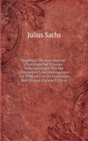 Handbuch Der Experimental-Physiologie Der Pflanzen: Untersuchungen Uber Die Allgemeinen Lebensbedingungen Der Pflanzen Und Die Functionen Ihrer Organe (German Edition)