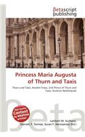 Princess Maria Augusta of Thurn and Taxis