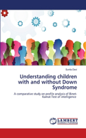 Understanding children with and without Down Syndrome