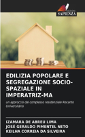Edilizia Popolare E Segregazione Socio-Spaziale in Imperatriz-Ma