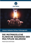 Die Mutmassliche Klinische Diagnose Der Multiplen Sklerose