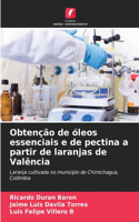 Obtenção de óleos essenciais e de pectina a partir de laranjas de Valência