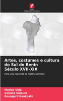 Artes, costumes e cultura do Sul do Benin Século XVII-XIX